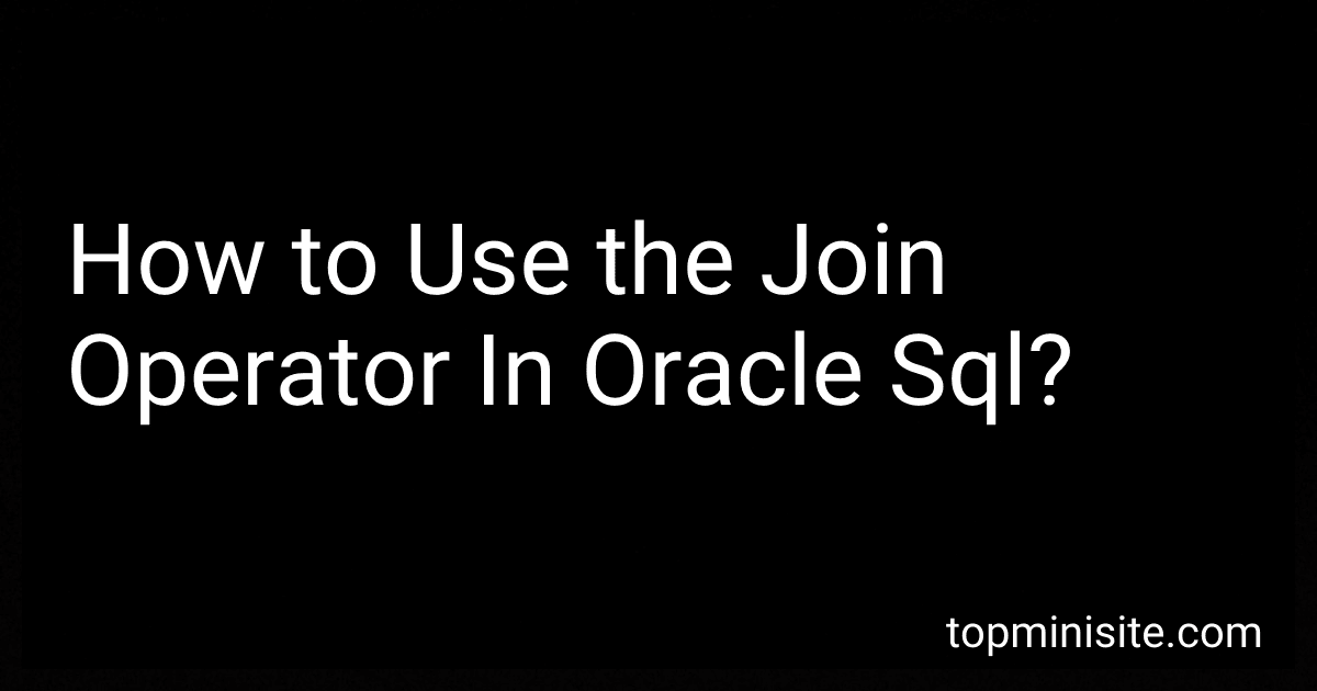 How to Use the Join Operator In Oracle Sql? image