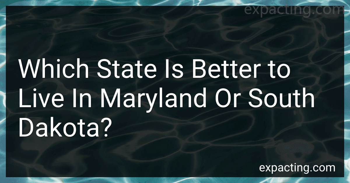 Which State Is Better to Live In Maryland Or South Dakota? preview