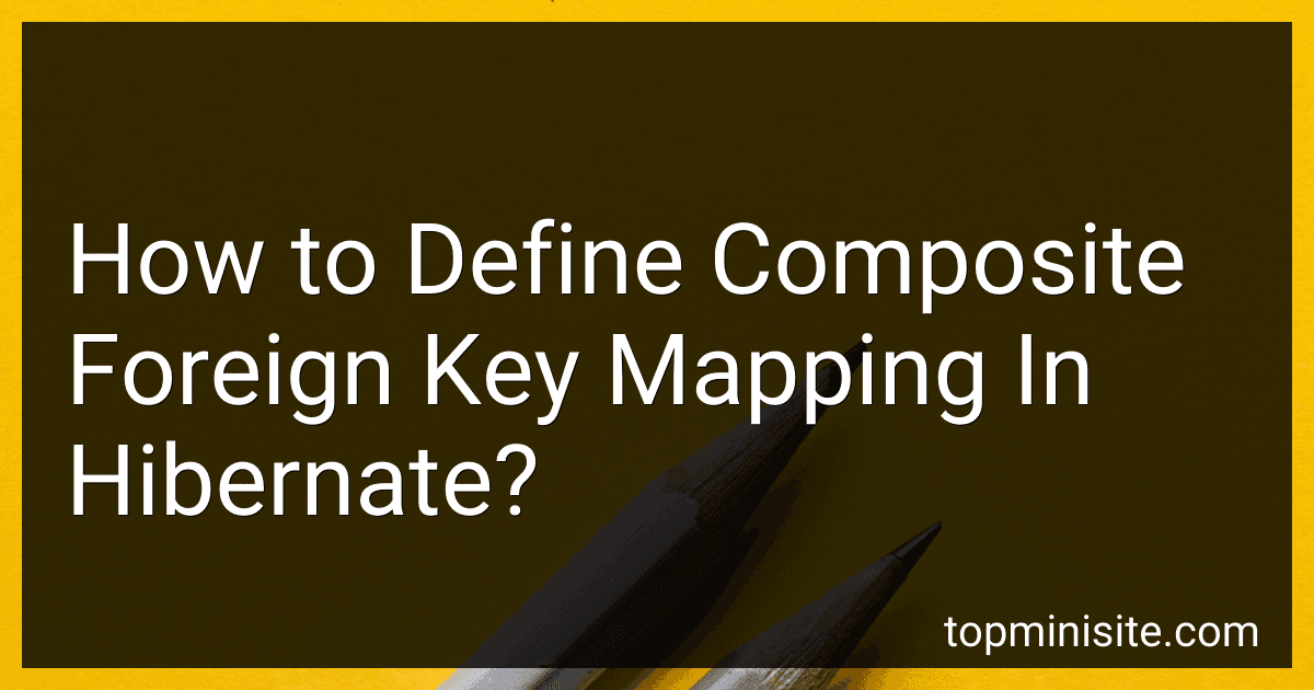 How to Define Composite Foreign Key Mapping In Hibernate? image