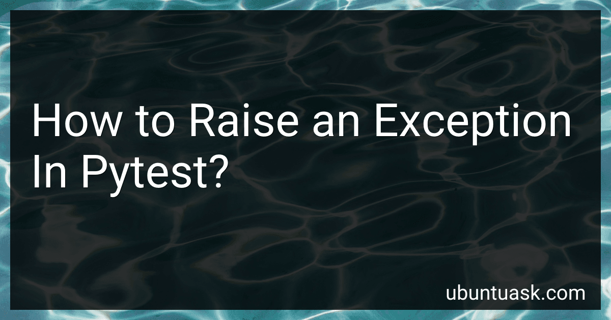 How to Raise an Exception In Pytest? image
