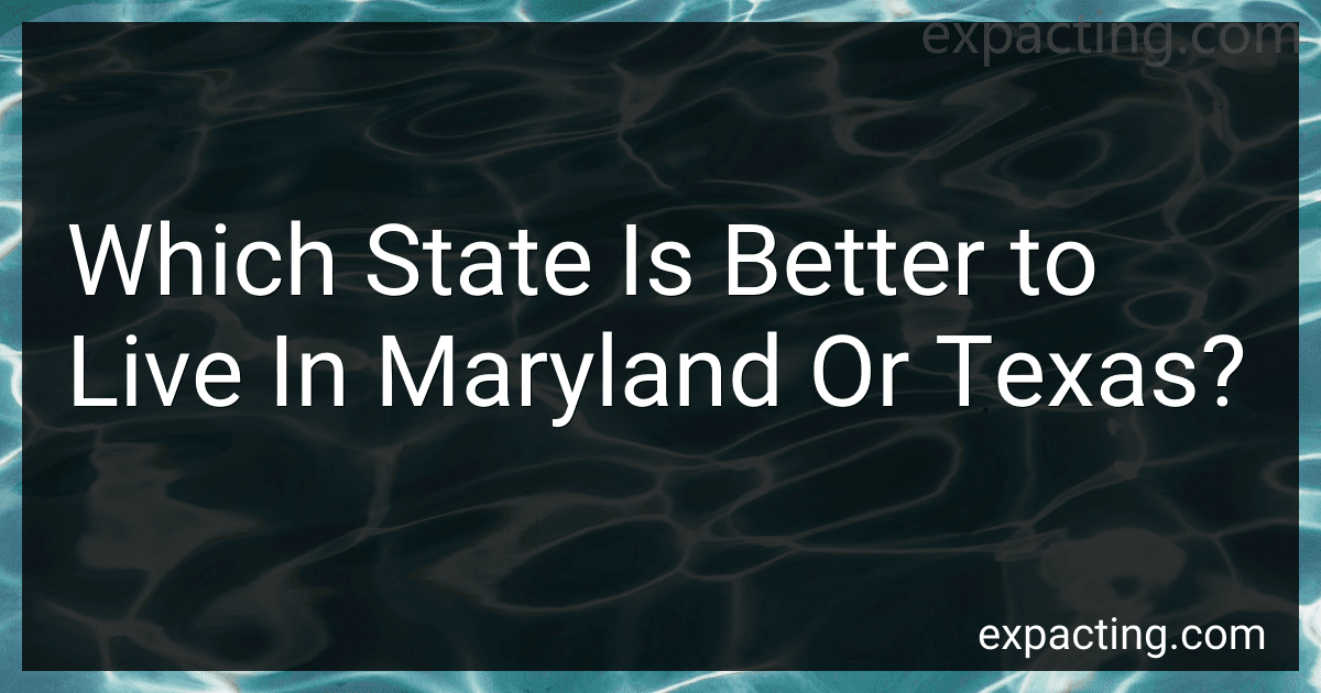 Which State Is Better to Live In Maryland Or Texas? preview