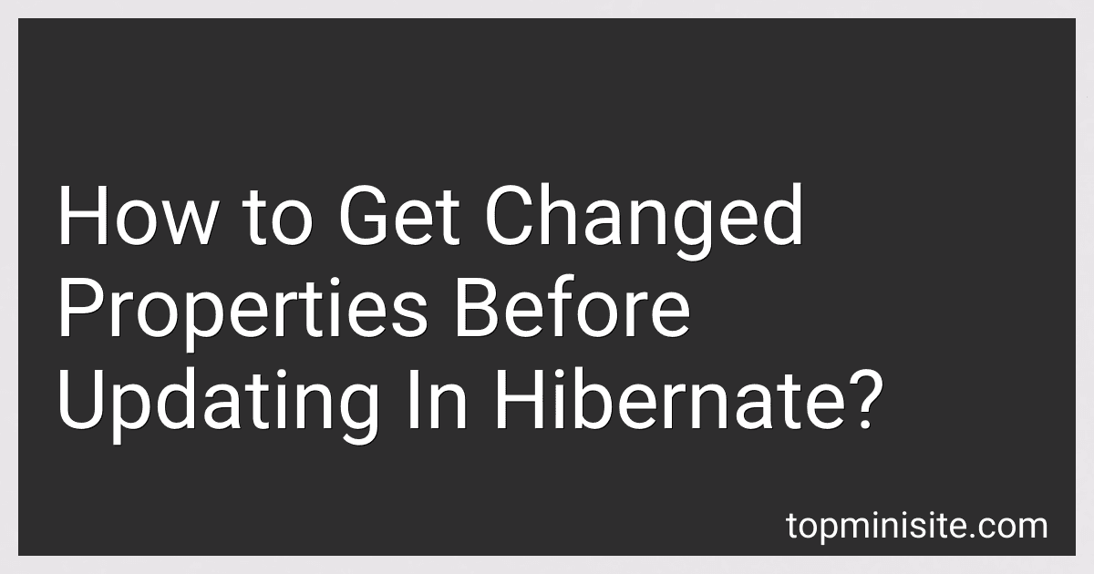 How to Get Changed Properties Before Updating In Hibernate? image