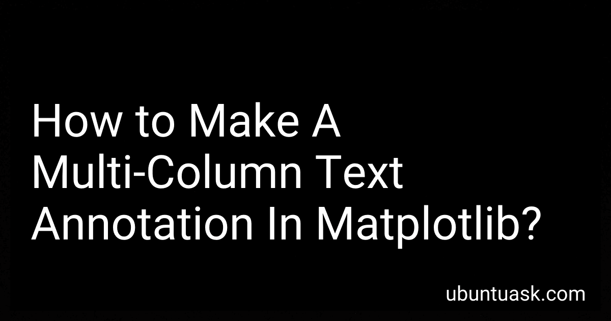 How to Make A Multi-Column Text Annotation In Matplotlib? image
