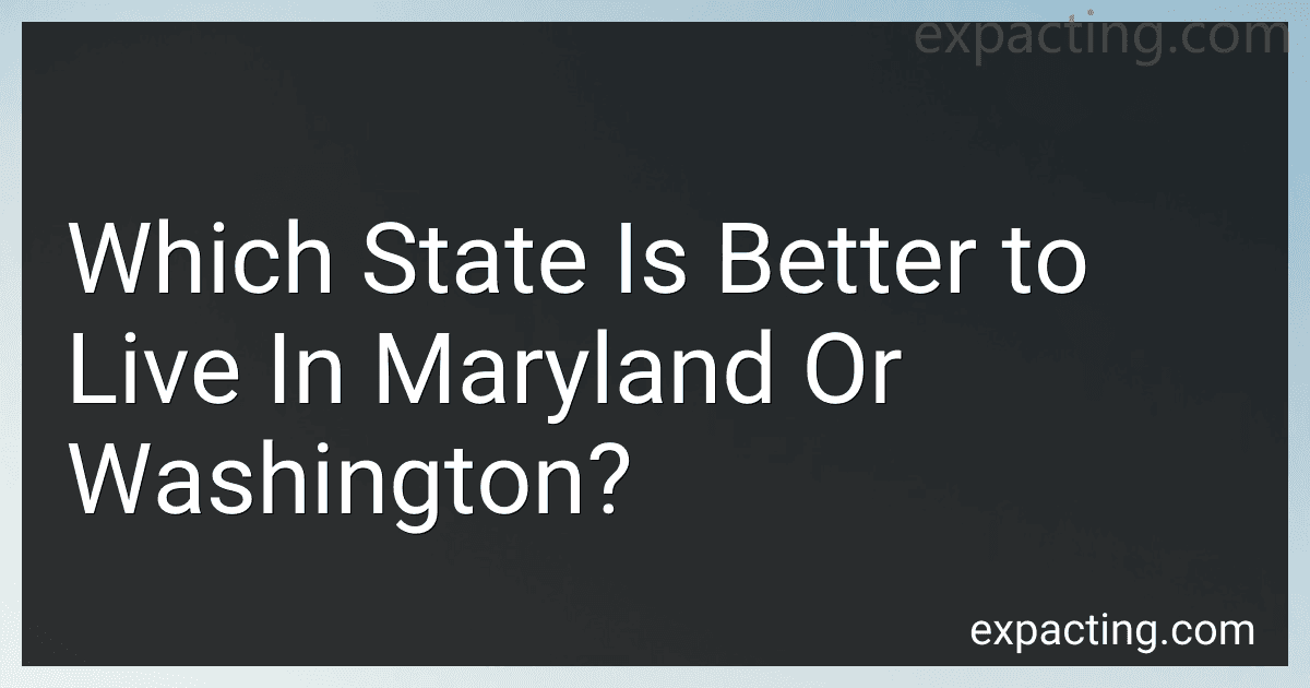 Which State Is Better to Live In Maryland Or Washington? preview