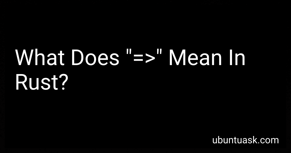 What Does "=>" Mean In Rust? preview