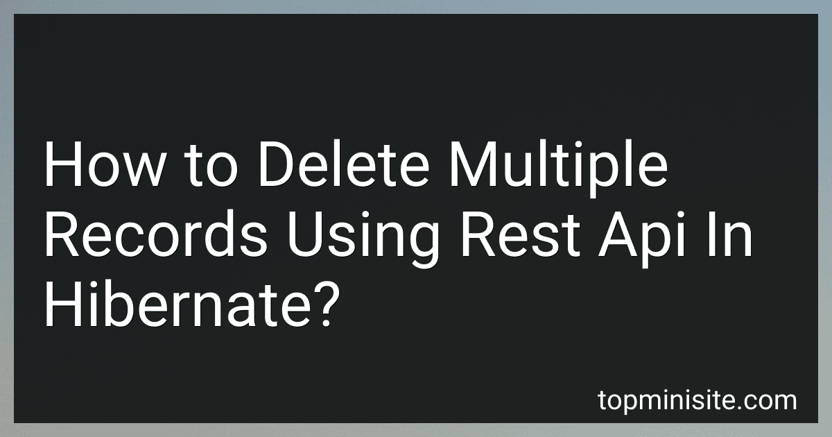 How to Delete Multiple Records Using Rest Api In Hibernate? image