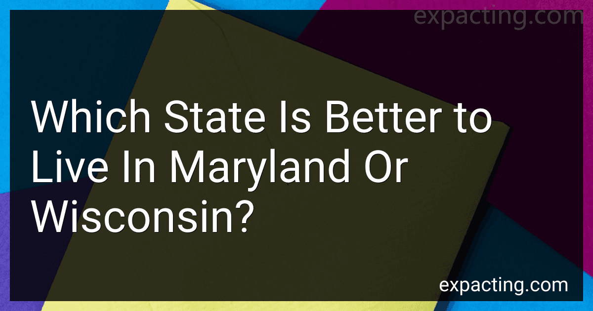 Which State Is Better to Live In Maryland Or Wisconsin? preview
