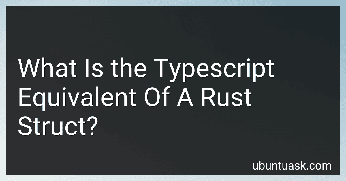 What Is the Typescript Equivalent Of A Rust Struct? preview