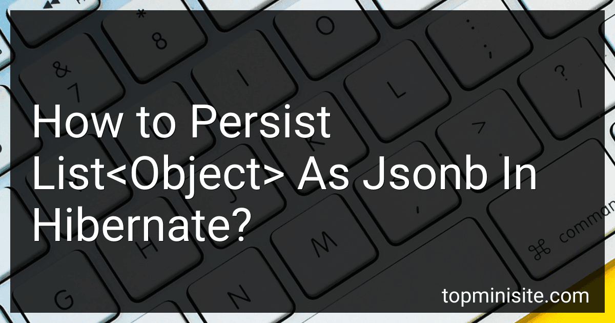 How to Persist List<Object> As Jsonb In Hibernate? image