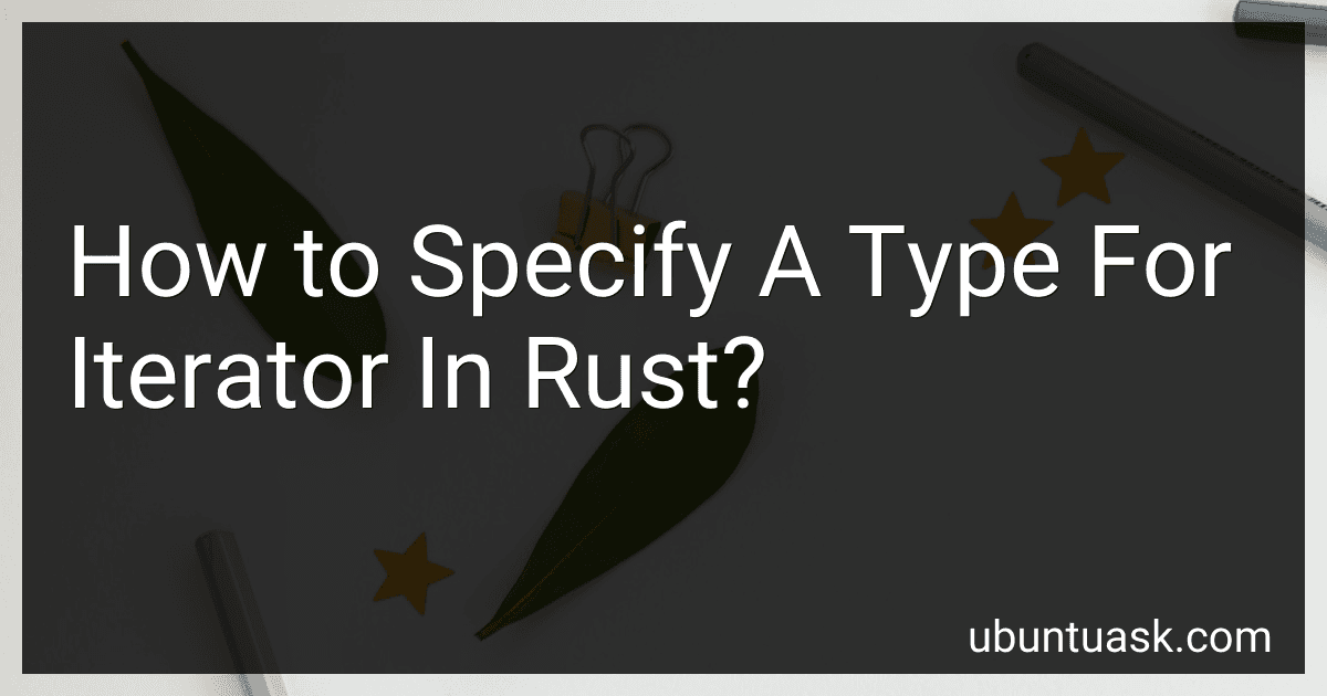How to Specify A Type For Iterator In Rust? image