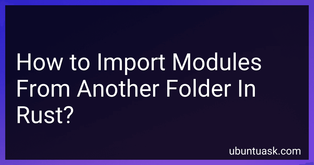 How to Import Modules From Another Folder In Rust? image