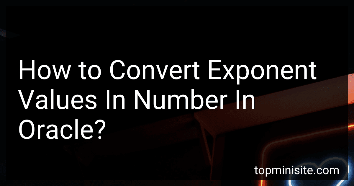 How to Convert Exponent Values In Number In Oracle? image