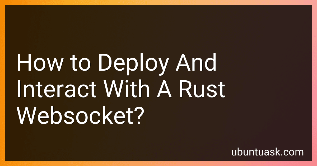 How to Deploy And Interact With A Rust Websocket? preview