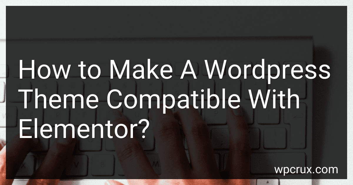 How to Make A Wordpress Theme Compatible With Elementor? image