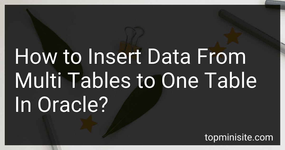 How to Insert Data From Multi Tables to One Table In Oracle? image