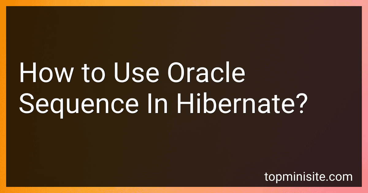 How to Use Oracle Sequence In Hibernate? image