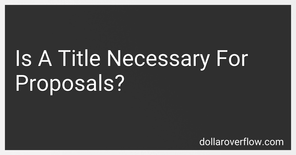 Is A Title Necessary For Proposals? image