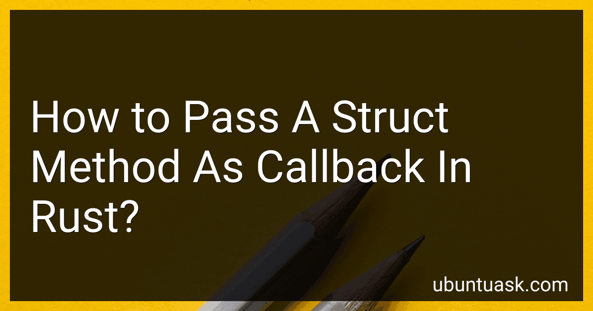 How to Pass A Struct Method As Callback In Rust? image