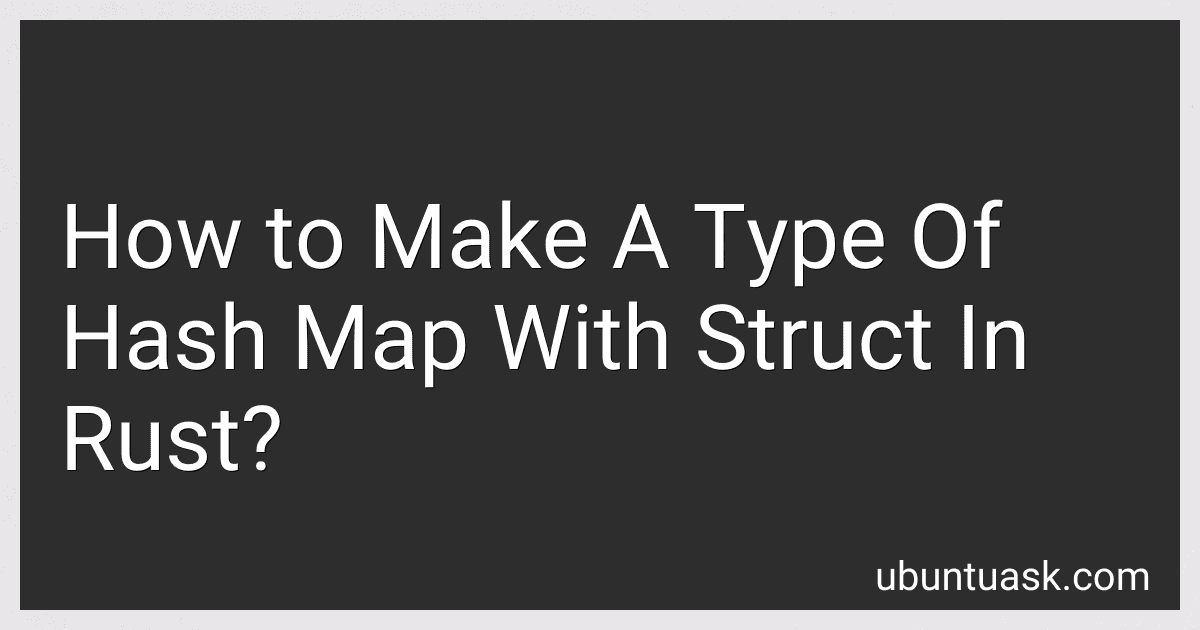 How to Make A Type Of Hash Map With Struct In Rust? preview