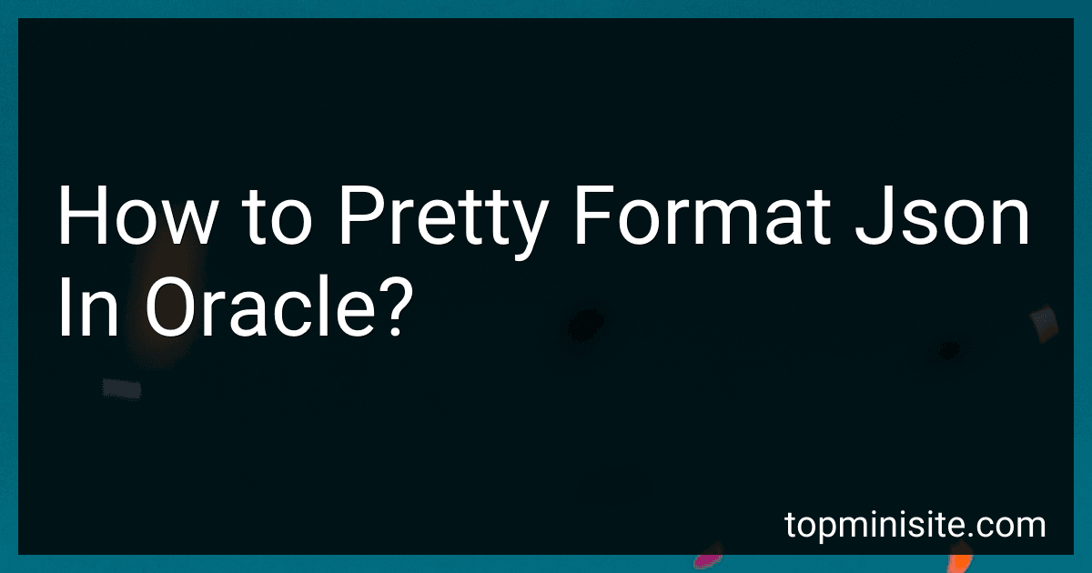 How to Pretty Format Json In Oracle? image
