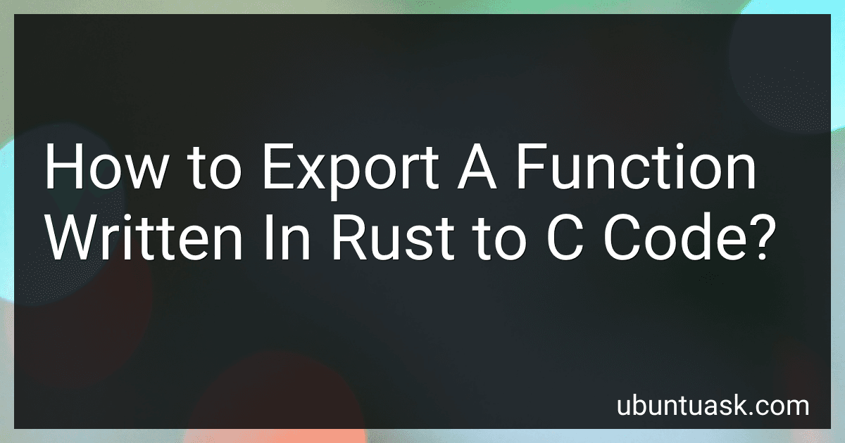 How to Export A Function Written In Rust to C Code? preview