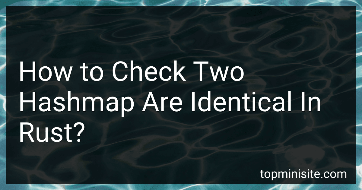 How to Check Two Hashmap Are Identical In Rust? image