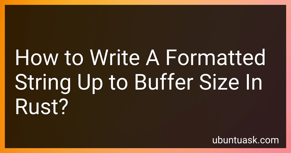 How to Write A Formatted String Up to Buffer Size In Rust? preview
