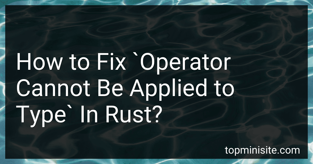 How to Fix `Operator Cannot Be Applied to Type` In Rust? image
