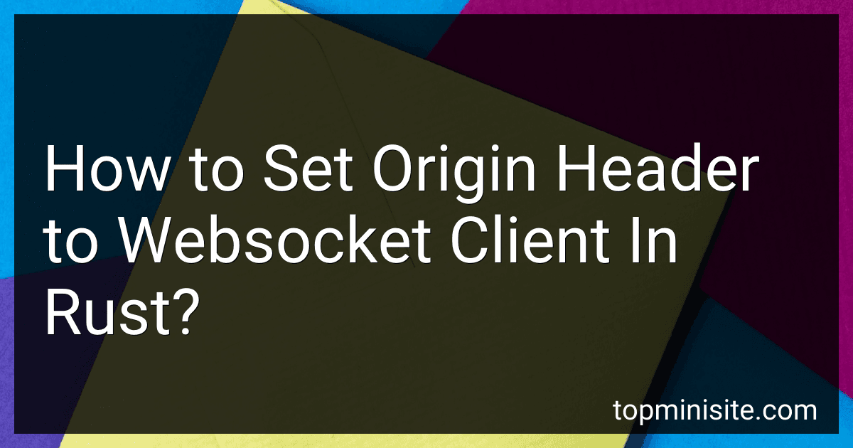 How to Set Origin Header to Websocket Client In Rust? image