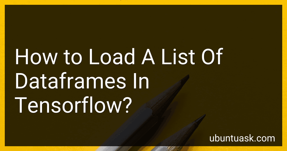 How to Load A List Of Dataframes In Tensorflow? image