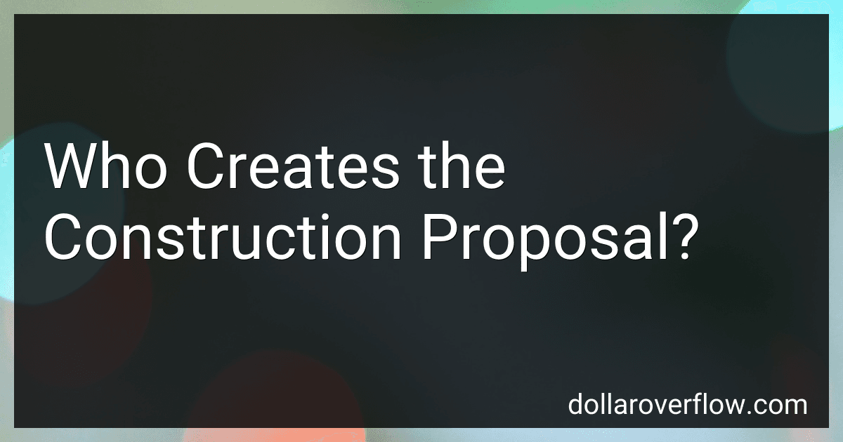 Who Creates the Construction Proposal? image