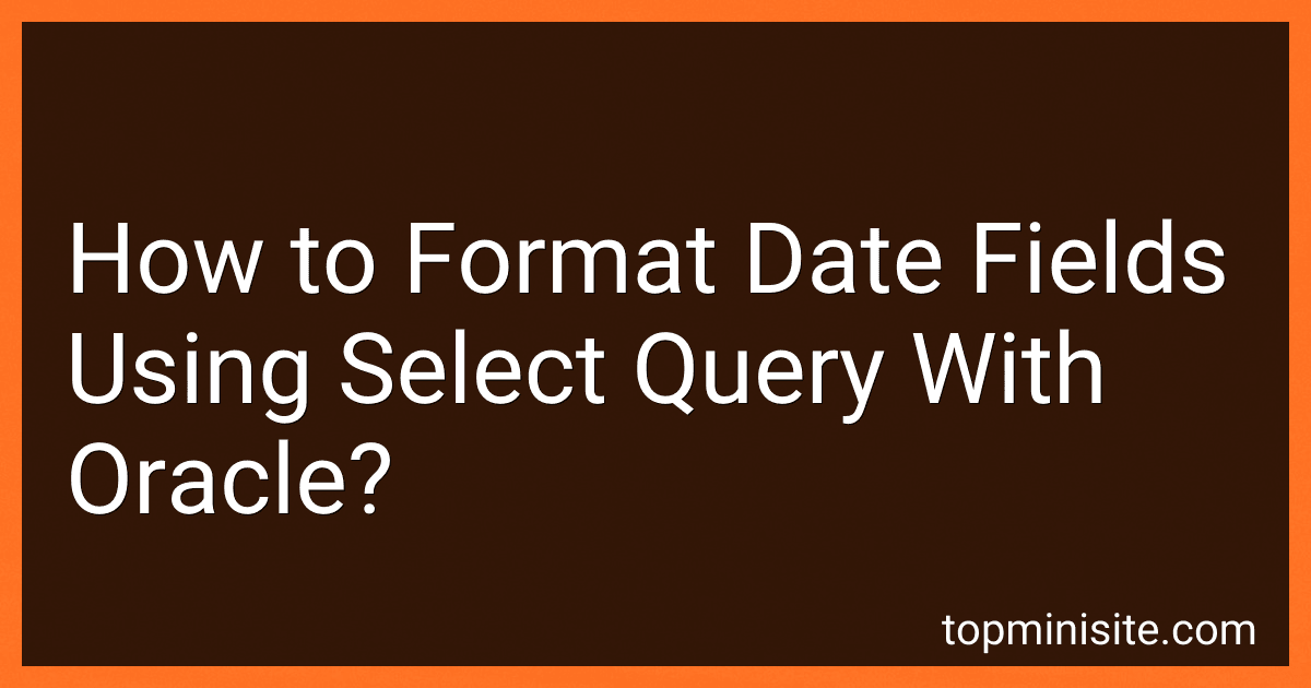 How to Format Date Fields Using Select Query With Oracle? image
