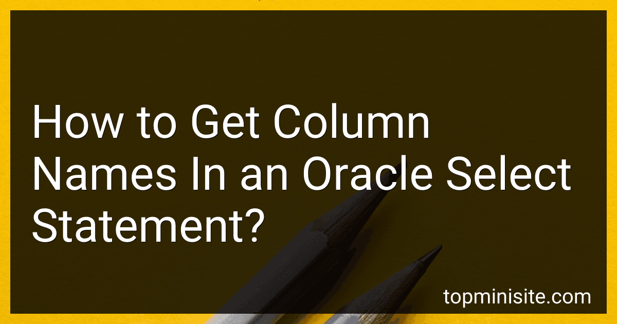How to Get Column Names In an Oracle Select Statement? image