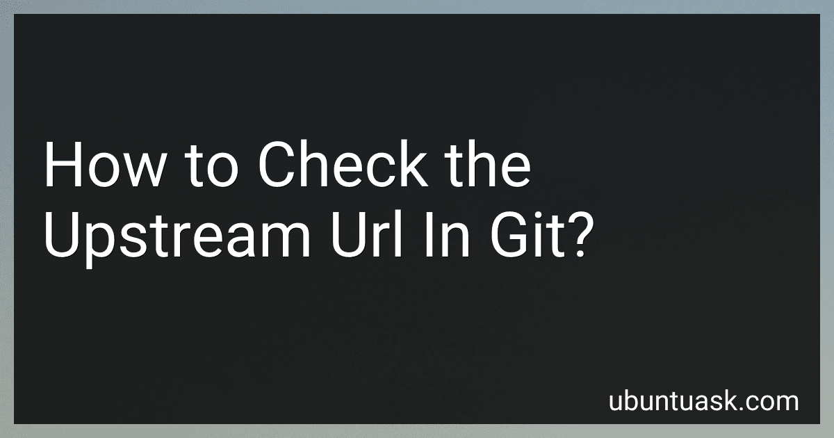 How to Check the Upstream Url In Git? preview