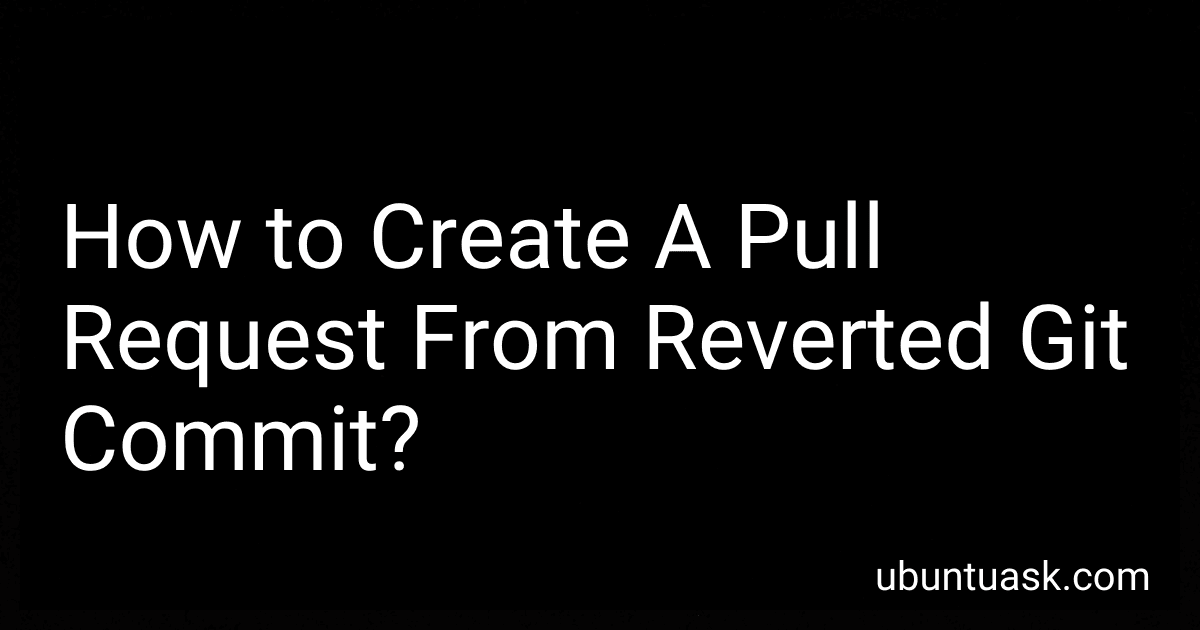 How to Create A Pull Request From Reverted Git Commit? preview