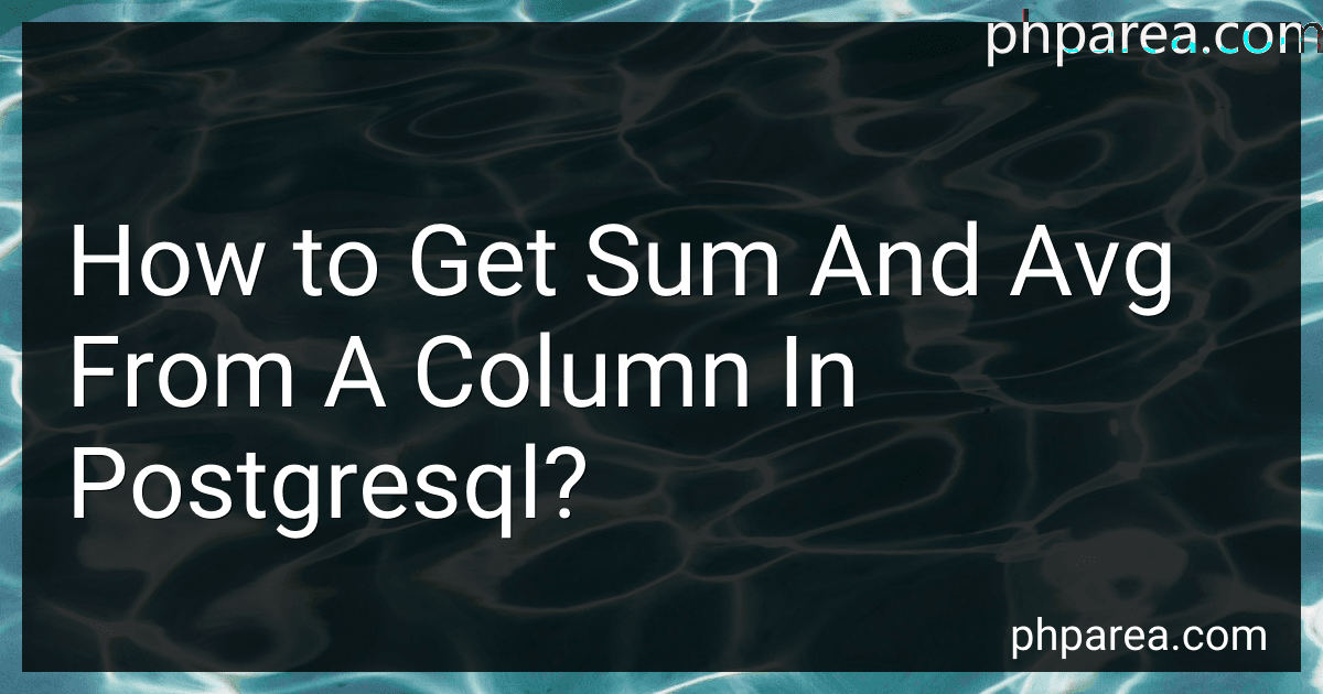How to Get Sum And Avg From A Column In Postgresql? image