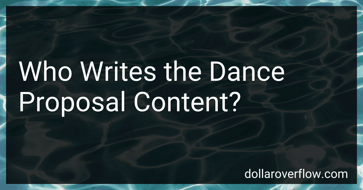 Who Writes the Dance Proposal Content? image