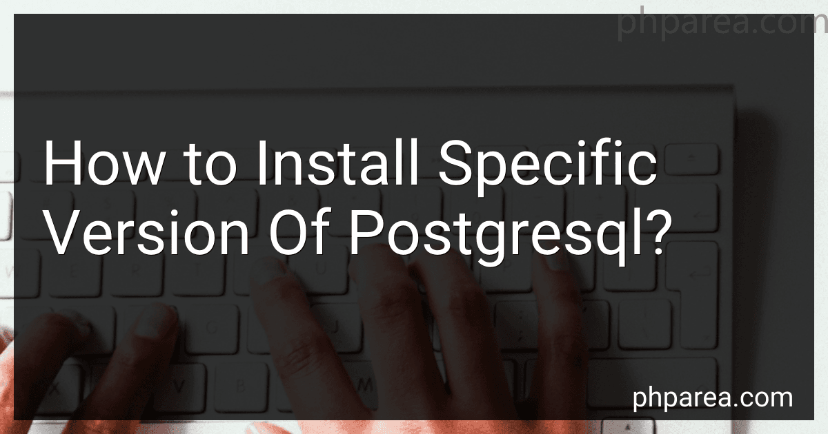 How to Install Specific Version Of Postgresql? preview