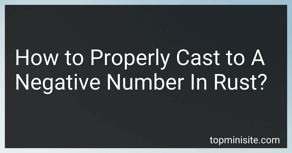 How to Properly Cast to A Negative Number In Rust? image