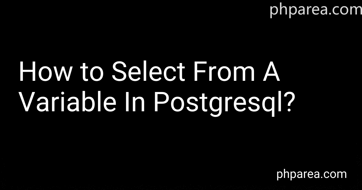 How to Select From A Variable In Postgresql? preview
