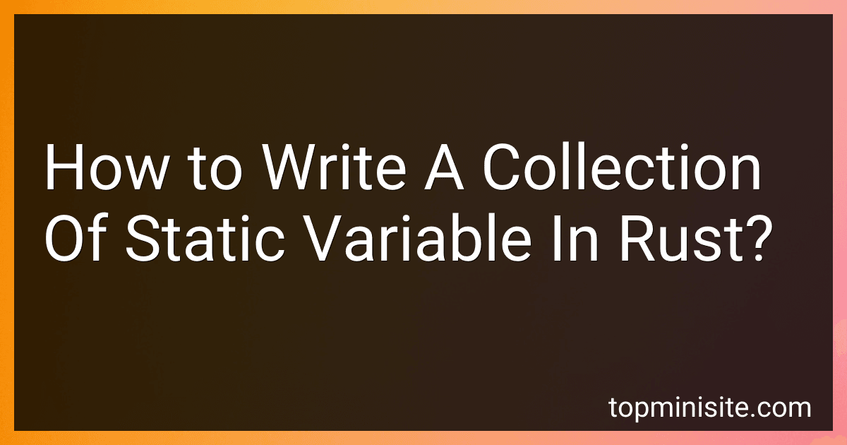How to Write A Collection Of Static Variable In Rust? image