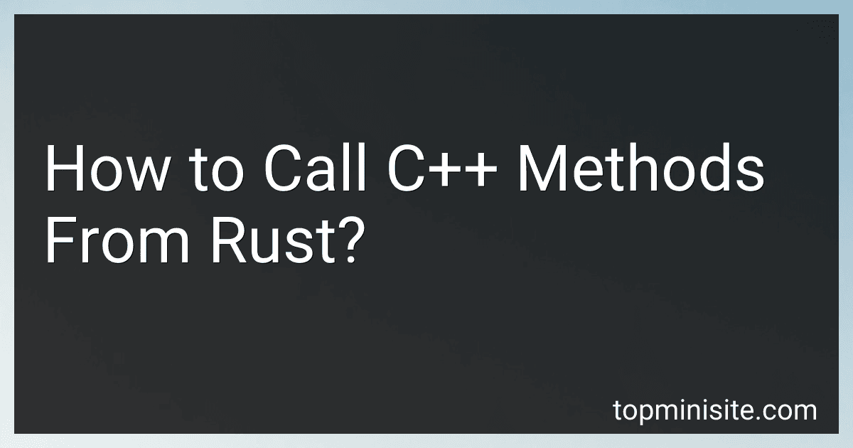 How to Call C++ Methods From Rust? image