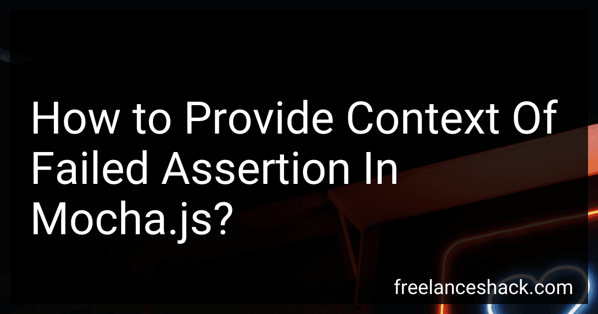 How to Provide Context Of Failed Assertion In Mocha.js? image