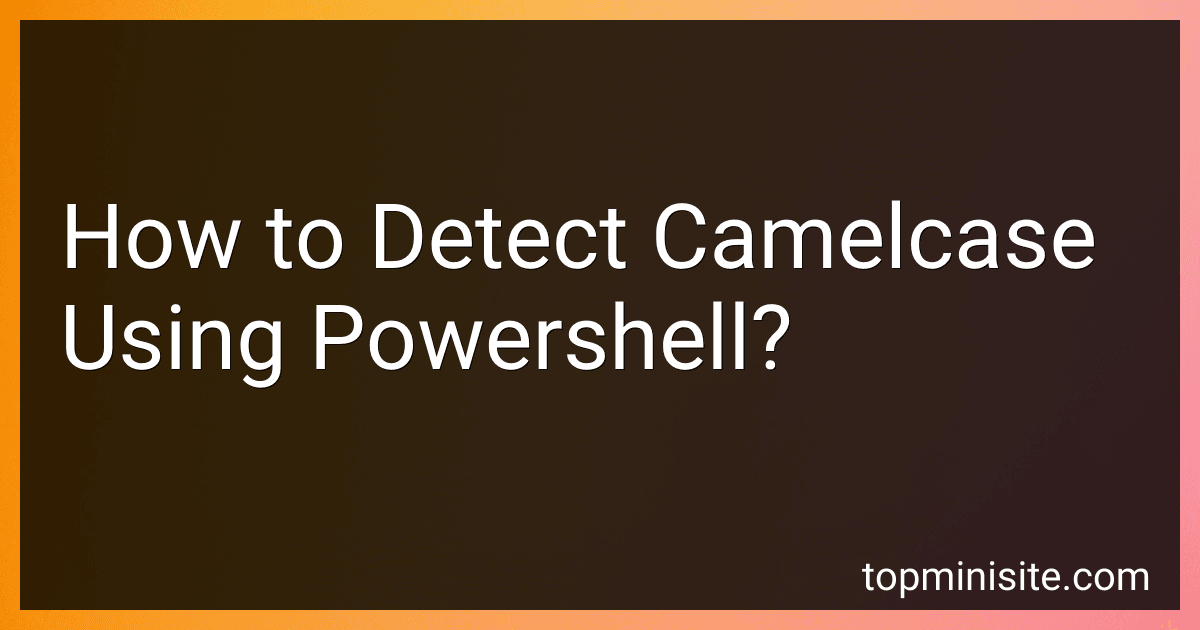 How to Detect Camelcase Using Powershell? image