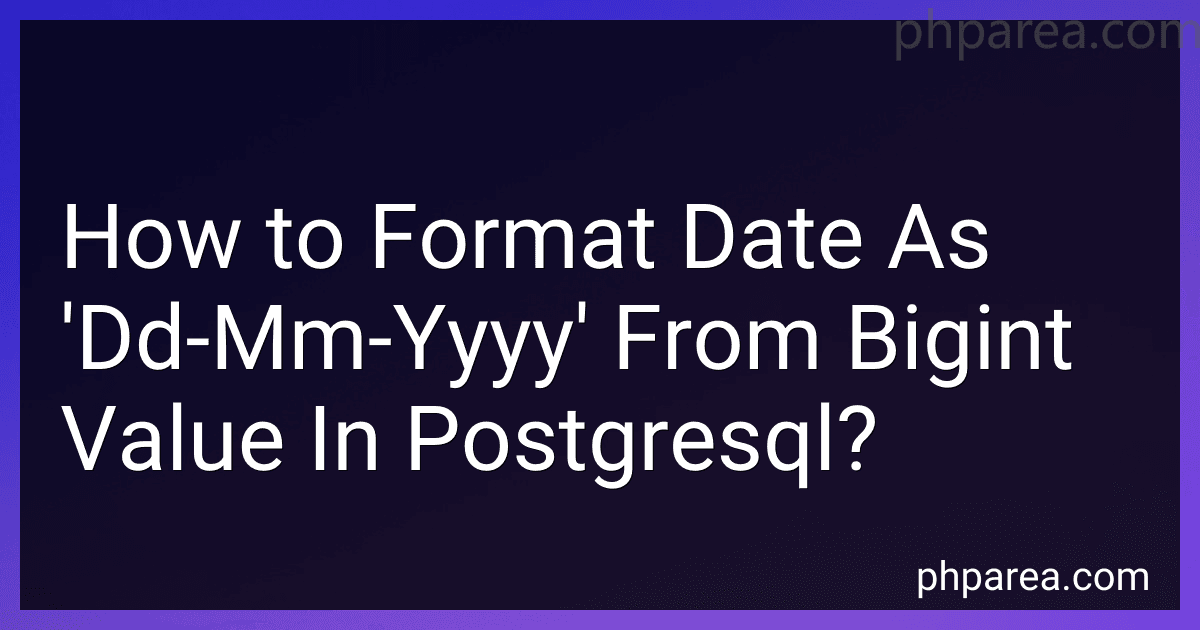 How to Format Date As 'Dd-Mm-Yyyy' From Bigint Value In Postgresql? preview