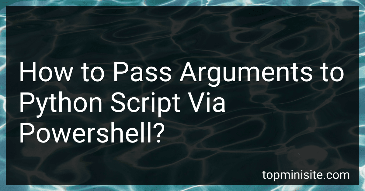 How to Pass Arguments to Python Script Via Powershell? image