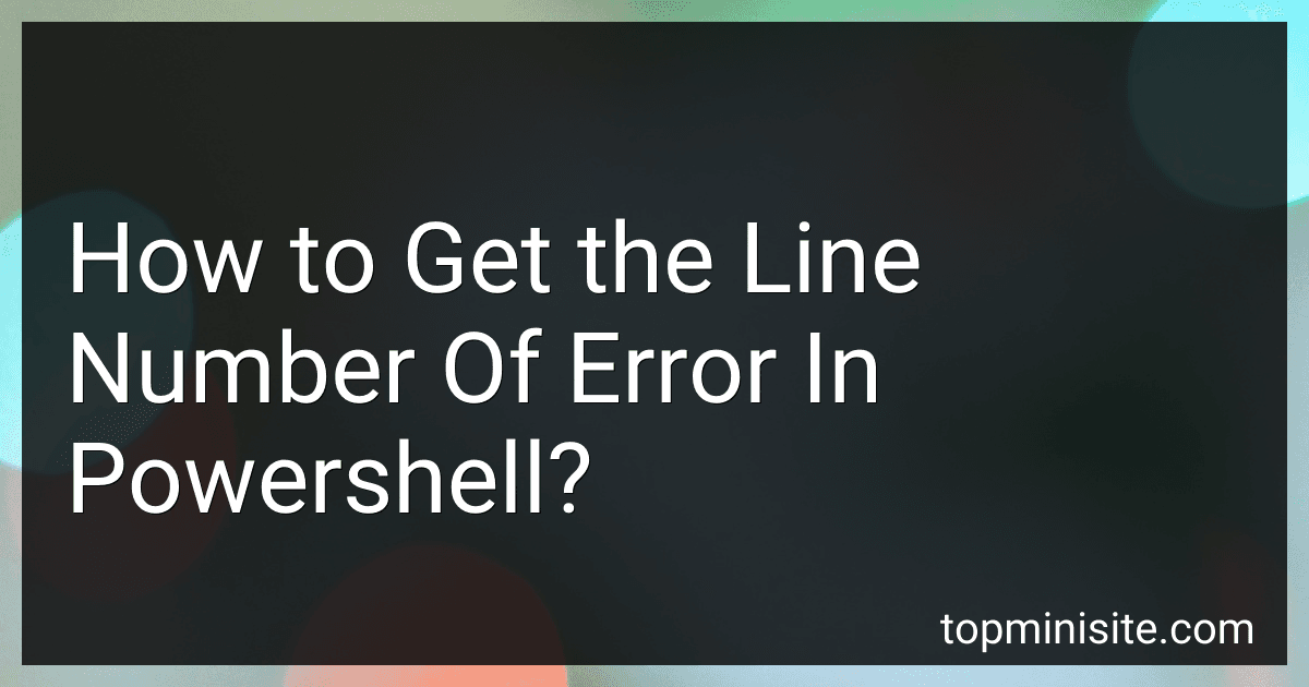 How to Get the Line Number Of Error In Powershell? image