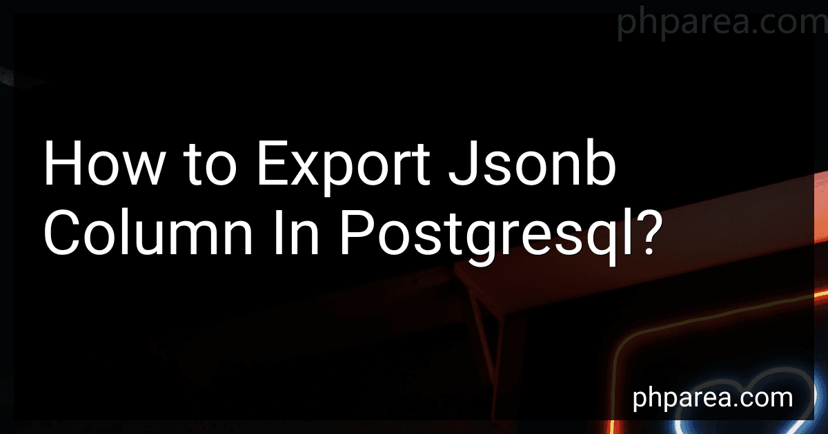 How to Export Jsonb Column In Postgresql? preview