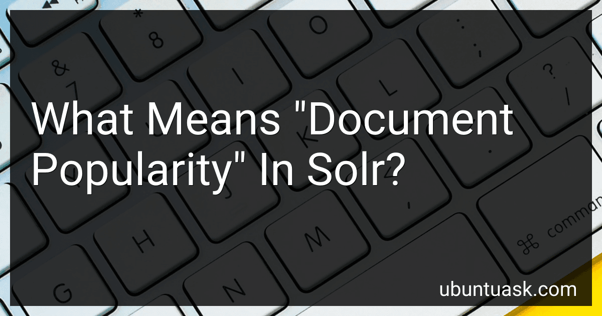 What Means "Document Popularity" In Solr? image
