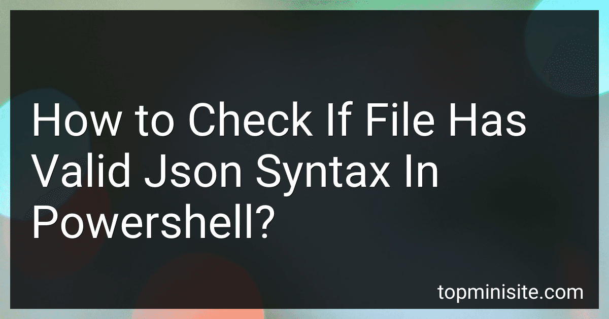 How to Check If File Has Valid Json Syntax In Powershell? image